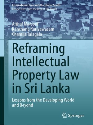 cover image of Reframing Intellectual Property Law in Sri Lanka